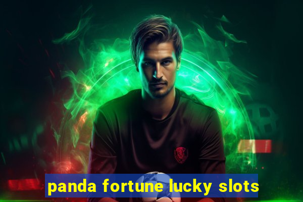 panda fortune lucky slots